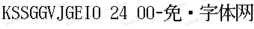 KSSGGVJGEI0 24 00字体转换